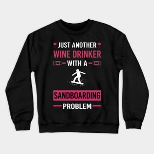 Wine Drinker Sandboarding Sandboard Sandboarder Sand Dune Surfing Boarding Crewneck Sweatshirt